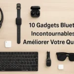 10 Gadgets Bluetooth Incontournables pour Améliorer Votre Quotidien